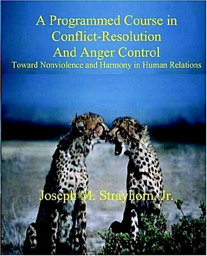 A Programmed Course in Conflict-resolution And Anger Control (Paperback)