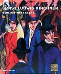 Ernst Ludwig Kirchner: Berlin Street Scene (Hardcover)