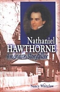 Nathaniel Hawthorne: American Storyteller (Library Binding, 2, Revised)