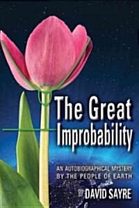 The Great Improbability: An Autobiographical Mystery by the People of the Earth (Paperback)