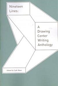 Nineteen Lines: A Drawing Center Writing Anthology (Paperback)