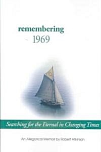 Remembering 1969: Searching for the Eternal in Changing Times (Hardcover)