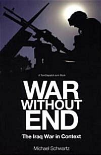 War Without End: The Iraq War in Context (Paperback)