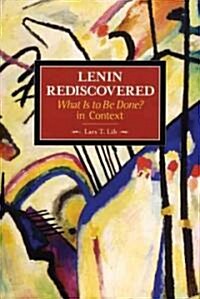 Lenin Rediscovered: What Is to Be Done? in Context (Paperback)