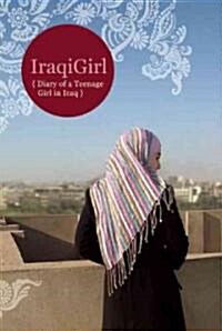 Iraqigirl: Diary of a Teenage Girl in Iraq (Paperback)