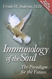 Immunology of the Soul: The Paradigm for the Future (Paperback)