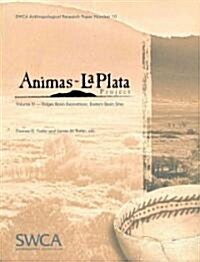 Animas-La Plata Project Volume IV: Ridges Basin Excavations: Eastern Basin Sites (Paperback)