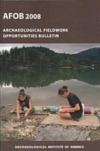 The Archaeological Fieldwork Opportunities Bulletin (Afob) 2008 (Paperback, New)