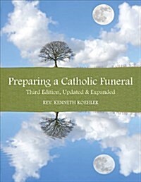 Preparing a Catholic Funeral (Paperback, 1st)