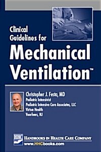 Clinical Guidelines for Mechanical Ventilation (Paperback)