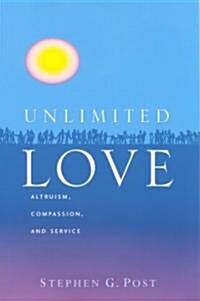 Unlimited Love: Altruism, Compassion, and Service (Paperback)