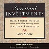 Spiritual Investments: Wall Street Wisdom from Sir John (Audio CD, First Edition)