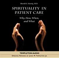 Spirituality in Patient Care: Why How When & What (Audio CD, First Edition)