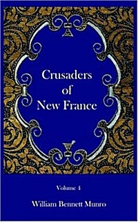 Crusaders of New France (Paperback)