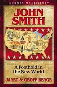 John Smith: A Foothold in the New World (Paperback)