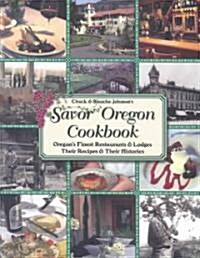 Chuck and Blanche Johnsons Savor Oregon Cookbook (Paperback)