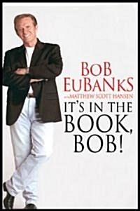 Its in the Book, Bob! (Hardcover)