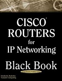 Cisco Routers for Ip Networking Black Book (Paperback, CD-ROM)