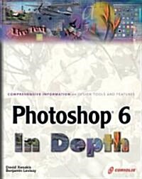 Photoshop 6 in Depth: New Techniques Every Designer Should Know for Todays Print, Multimedia, and Web with CDROM [With CDROM] (Paperback)