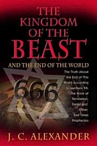The Kingdom Of The Beast And The End Of The World (Paperback)