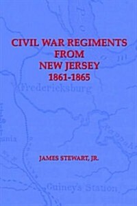 Civil War Regiments from New Jersey, 1861-1865 (Paperback)