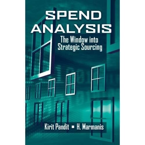 Spend Analysis: The Window Into Strategic Sourcing (Hardcover)