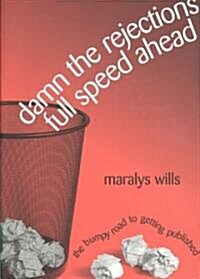 Damn the Rejections, Full Speed Ahead (Hardcover)