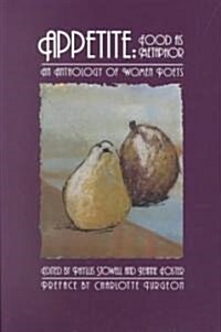 Appetite: Food as Metaphor: An Anthology of Women Poets (Paperback)