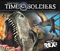 Rex 2: Soldados En El Tiempo Libro #2 (Paperback)