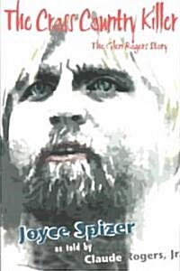 Cross Country Killer: The Glen Rogers Story (Paperback)