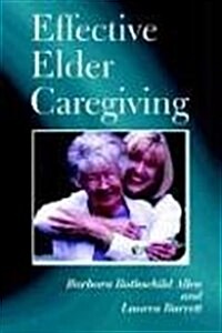 Effective Elder Caregiving (Paperback)