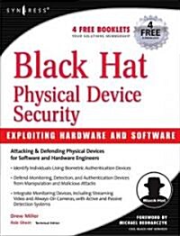 Black Hat Physical Device Security: Exploiting Hardware and Software (Hardcover)
