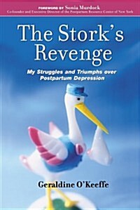 The Storks Revenge: My Struggles and Triumphs Over Postpartum Depression (Paperback)