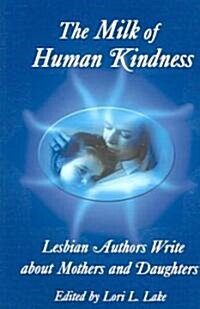 The Milk Of Human Kindness (Paperback)