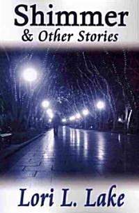 Shimmer and Other Stories (Paperback)