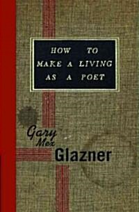 How To Make A Living As A Poet (Paperback)