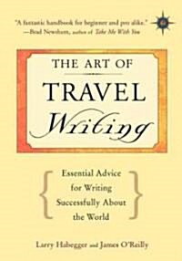 The Art Of Travel Writing (Paperback)