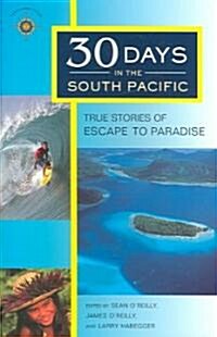 30 Days in the South Pacific: True Stories of Escape to Paradise (Paperback)