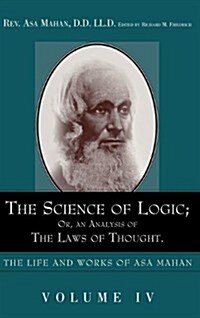 The Science of Logic; Or an Analysis of the Laws of Thought. (Hardcover, 2, Alethea in Hear)