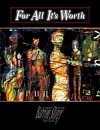 For All Its Worth (Paperback)