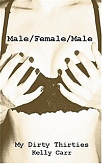 My Dirty Thirties: Male/Female/Male (Paperback, 2005)