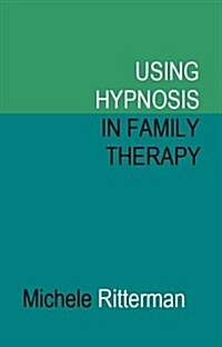 Using Hypnosis in Family Therapy (Paperback)