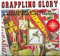 Grappling Glory (Hardcover)