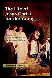The Life of Jesus Christ for the Young: Volume Two (Paperback)