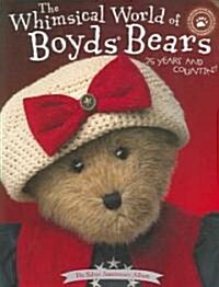 Whimsical World of Boyds Bears: 25 Years and Countin (Paperback)