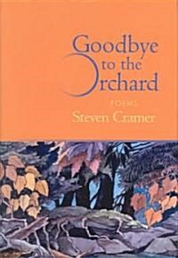 Goodbye to the Orchard: Poems (Hardcover)