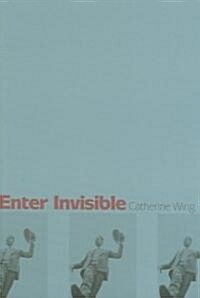 Enter Invisible: Poems (Paperback)