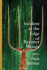 Incident at the Edge of Bayonet Woods (Paperback)