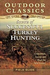 Secrets of Successful Turkey Hunting (Hardcover)