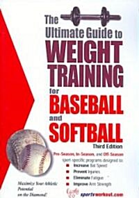The Ultimate Guide to Weight Training for Baseball & Softball (Paperback, 2nd, Revised)